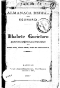 Almanaca berria edo egunaria : ilhabete gucietaco demboraren indicacionearekin eta bertce asco eman zahar, ticho eta ichtoriorekin.