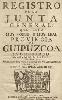 Registro de la Junta General, que esta Muy Noble, y Muy Leal Provincia de Guipúzcoa ha celebrado, en la Noble y Leal Villa de Zarauz, este año de 1726.
