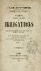 Traité théorique et pratique des irrigations, envisagées sous les divers points de vue de la production agricole, de la science hydraulique et de la législation / par Nadault de Buffon.