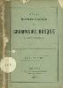 Notions élémentaires de grammaire basque : dialecte labourdin.