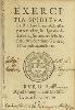 Exercitia spiritualia, R. ad modum in Christo patre nostro, M. Ignacio de Loyola, Societatis Iesu Institutore, et primo Generali Praeposito, auctore.